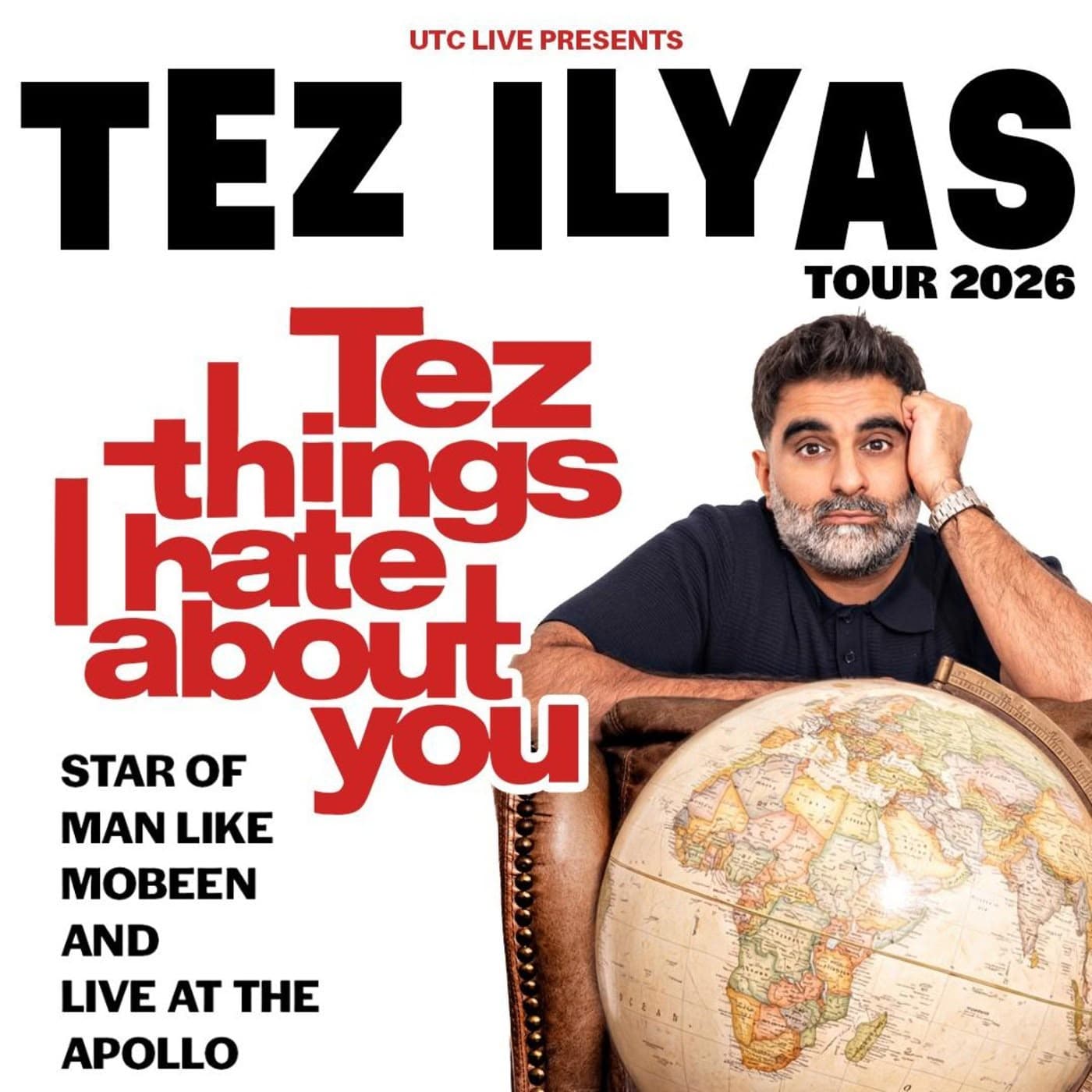 Tez Ilyas, Tez Things I Hate About You, tour 2026. UTC Live presents. Star of Man Like Mobeen and Live at the Apollo.